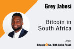 Bitcoin in South Africa Podcast with Grey Jabesi